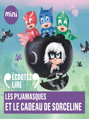 cover image of Les Pyjamasques et le cadeau de Sorceline